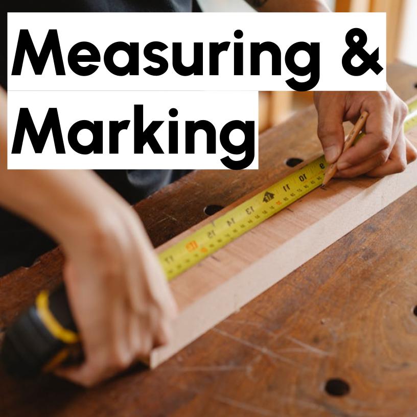 Measuring & Marking