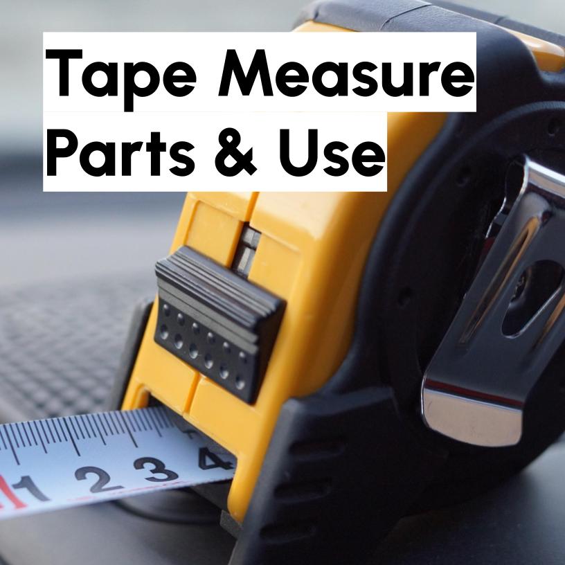 Protected:  Tape Measure Parts & Use